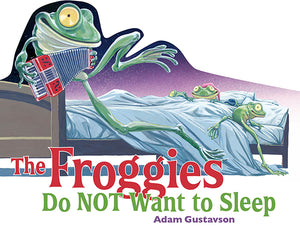 The Froggies Do NOT Want to Sleep Board Book