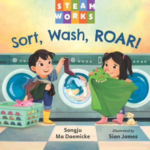 Book cover of 'Sort, Wash, ROAR!' by STEAMWORKS with two children in a laundry room.