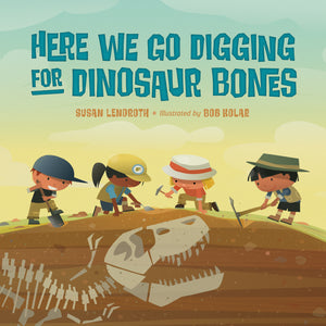Here We Go Digging for Dinosaur Bones book cover
