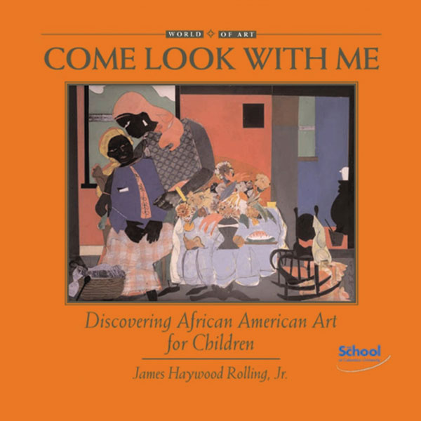 Come Look With Me: Discovering African American Art for Children